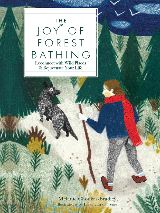 Title details for The Joy of Forest Bathing by Melanie Choukas-Bradley - Available